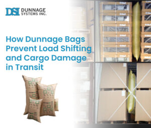 How Dunnage Bags Prevent Load Shifting and Cargo Damage in Transit