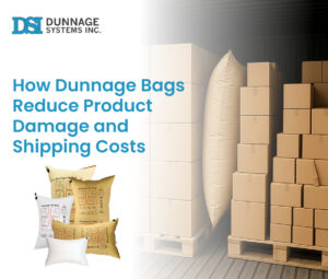 How Dunnage Bags Reduce Product Damage and Shipping Costs