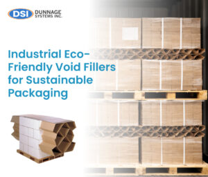 Industrial Eco-Friendly Void Fillers for Sustainable Packaging